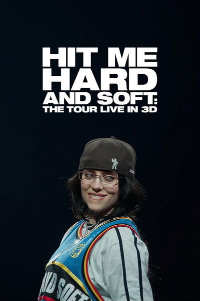 Billie Eilish - Hit Me Hard and Soft: The Tour (Live in 3D)