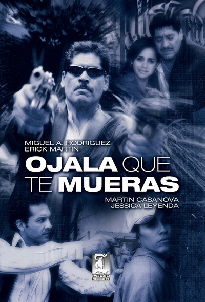 Ojalá que te mueras