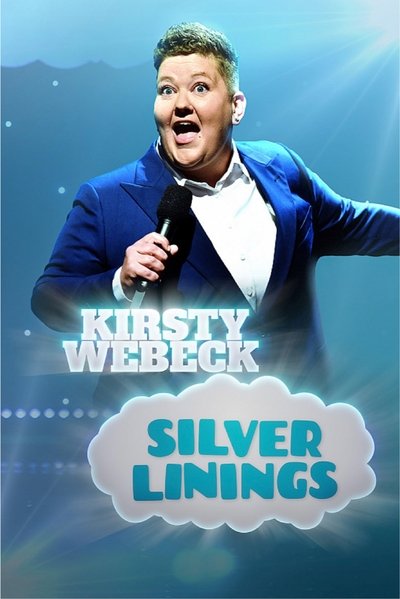 movie poster for Kirsty Webeck: Silver Linings