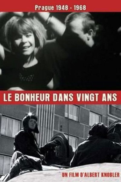 movie poster for Le bonheur dans 20 ans: Prague 48-68