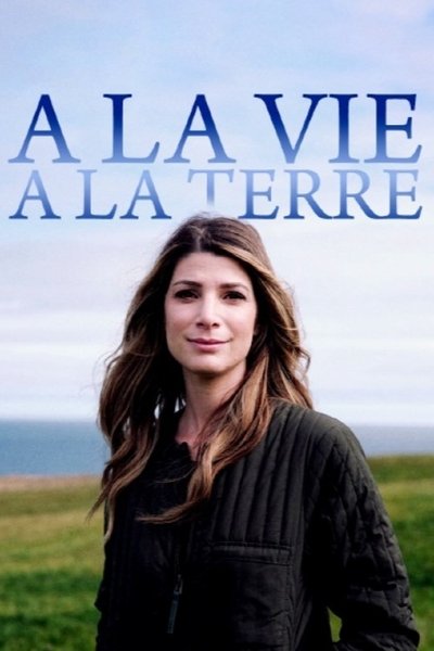 poster for À la vie, à la terre