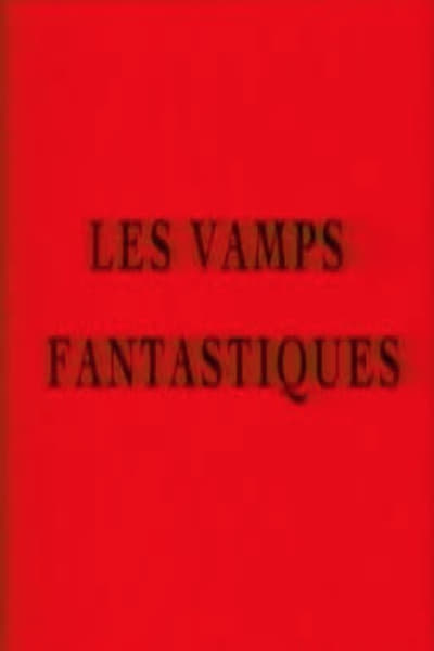 Les vamps fantastiques