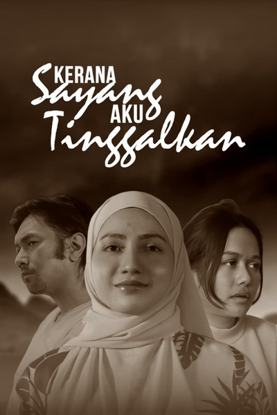 Kerana Sayang Aku Tinggalkan