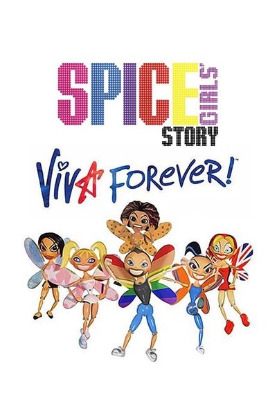Poster for the movie The Spice Girls Story: Viva Forever!