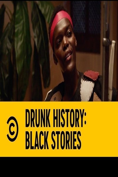 poster for Drunk history: Black Stories