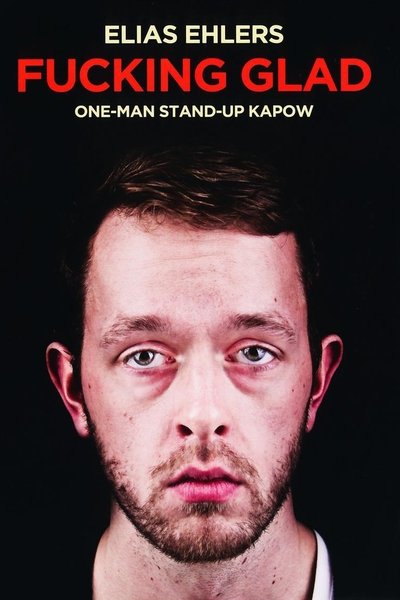 Watch Now!Elias Ehlers: Fucking Glad Full Movie Online -123Movies
