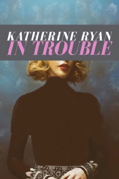 Poster for the movie Katherine Ryan: In Trouble