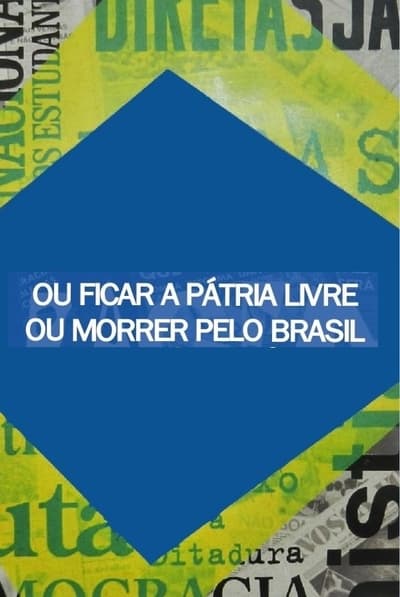 Ou Ficar a Pátria Livre ou Morrer Pelo Brasil