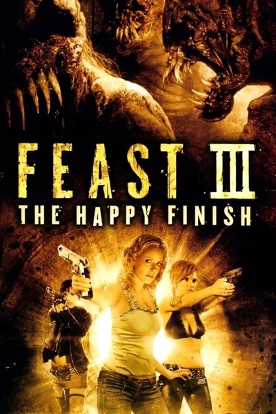 Poster for the movie Feast III: The Happy Finish