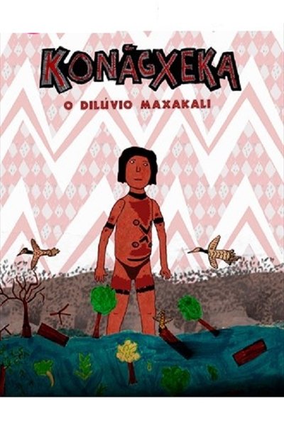 Poster do Filme Konãgxeka: O Dilúvio Maxakali