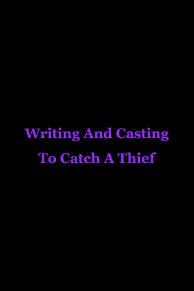 Writing And Casting To Catch A Thief