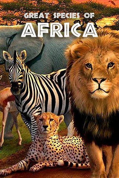 poster for Great Species of Africa