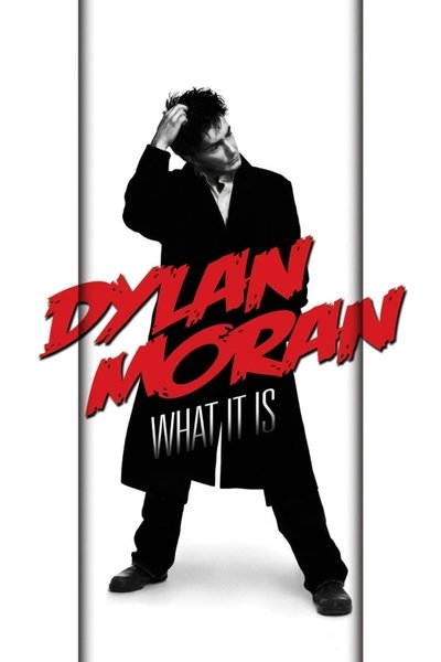 Poster for the movie Dylan Moran: What It Is