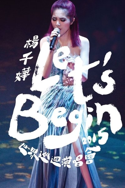 Watch!(2015) Let's Begin Concert 2015 楊千嬅世界巡迴演唱會 Full Movie 123Movies