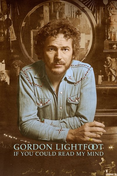 Watch - (2019) Gordon Lightfoot: If You Could Read My Mind Full Movie Online