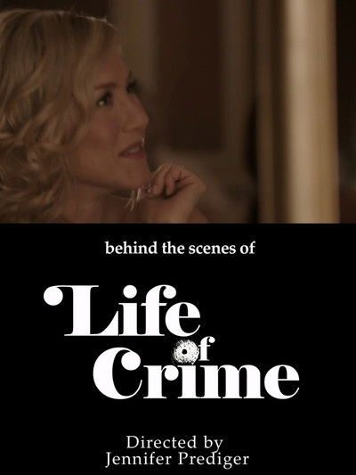 Poster do Filme behind the scenes of 'Life of Crime'