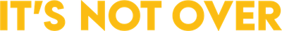 It's Not Over Logo