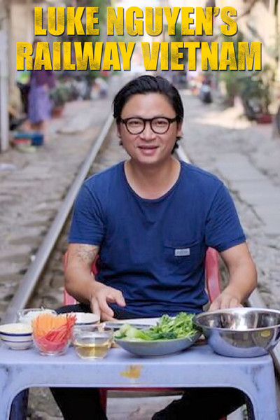 poster for Luke Nguyen's Railway Vietnam