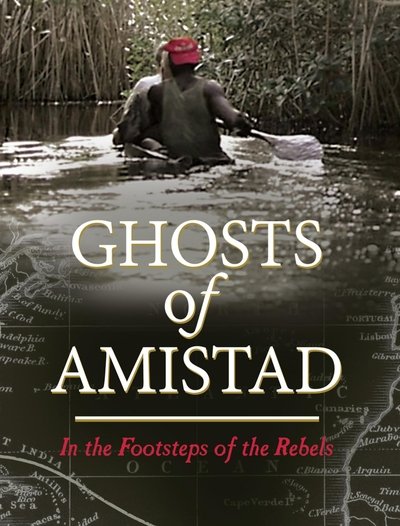 Poster do Filme Ghosts of Amistad - In the Footsteps of Rebels