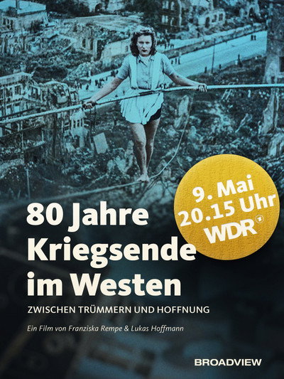 80 Jahre Kriegsende im Westen - Zwischen Trümmern und Hoffnung
