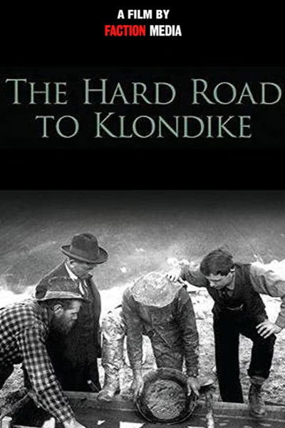 movie poster for Rotha Mór an tSaoil – The Hard Road to Klondike