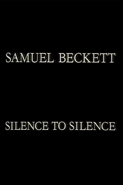 Samuel Beckett: Silence to Silence