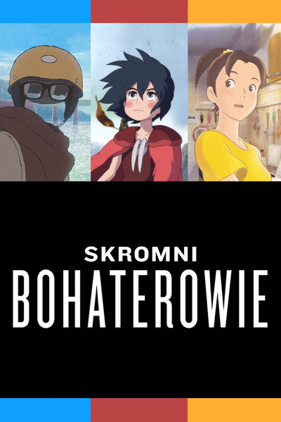 Skromni bohaterowie: Krótkie filmy Studia Ponoc