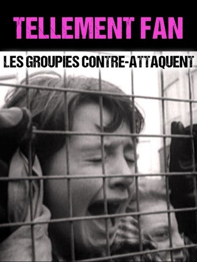 movie poster for Tellement Fan - Les groupies contre-attaquent