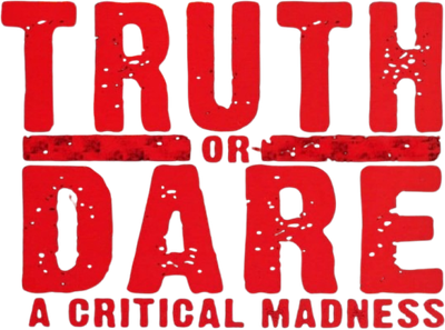 Truth or Dare? - A Critical Madness Logo