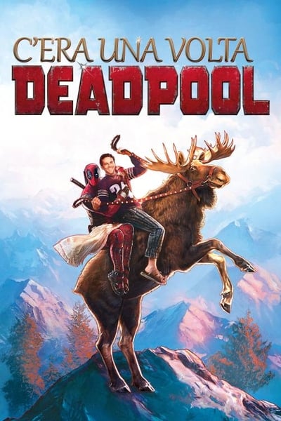 C'era una volta Deadpool (2018)