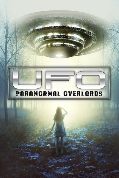 movie poster for UFO: Paranormal Overlords