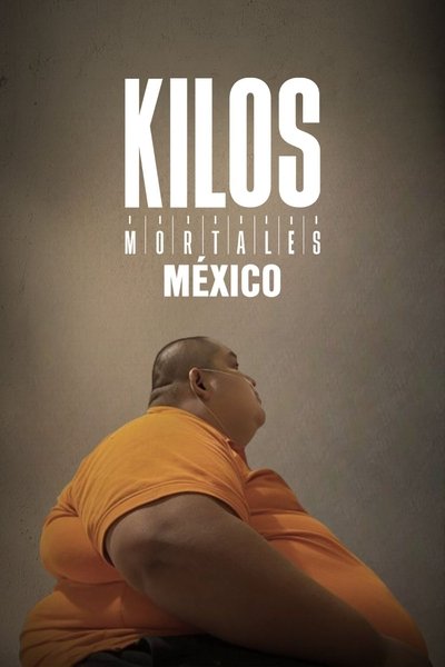 poster for Kilos Mortales México