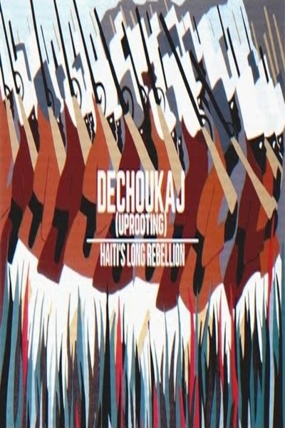 movie poster for Dechoukaj: Haiti's long rebellion