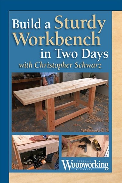movie poster for Build a Sturdy Workbench in Two Days with Christopher Schwarz