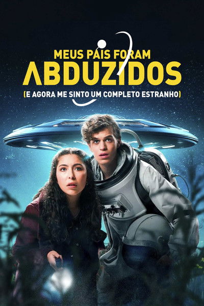 Poster do Filme Meus Pais Foram Abduzidos e Agora Me Sinto um Completo Estranho
