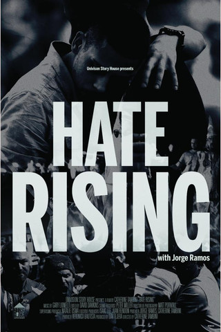 Poster do Filme Hate Rising with Jorge Ramos
