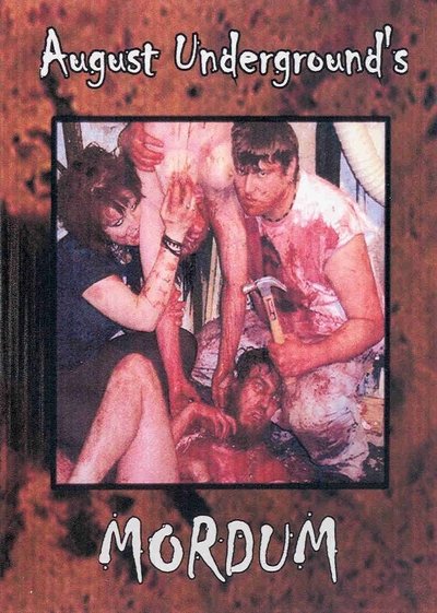 Poster for the movie August Underground's Mordum