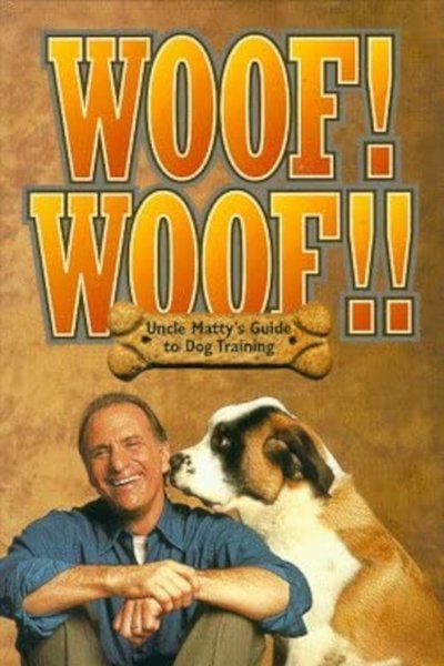 Poster do Filme Woof! Woof!! Uncle Matty's Ultimate Guide to Dog Training