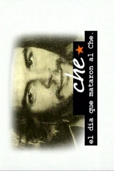movie poster for El día que mataron al Ché
