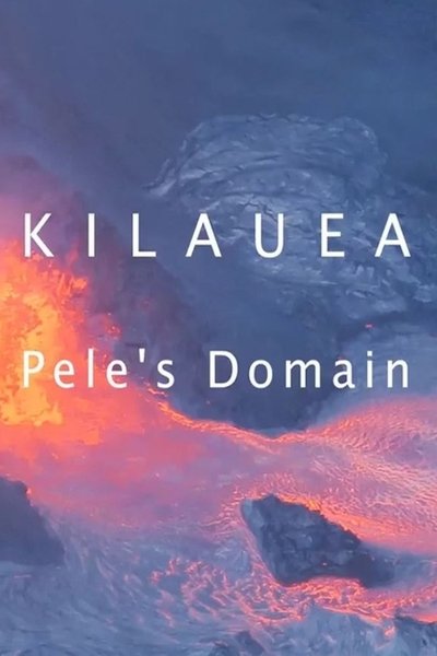 Poster do Filme KILAUEA: Pele's Domain