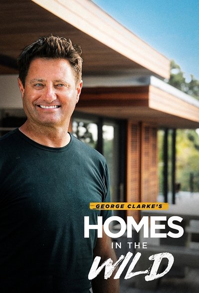 poster for George Clarke’s Homes in the Wild