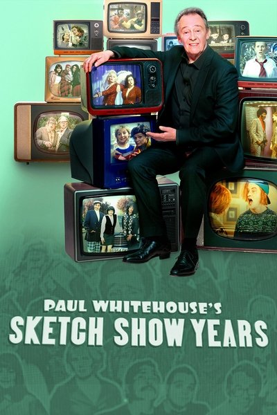 poster for Paul Whitehouse's Sketch Show Years