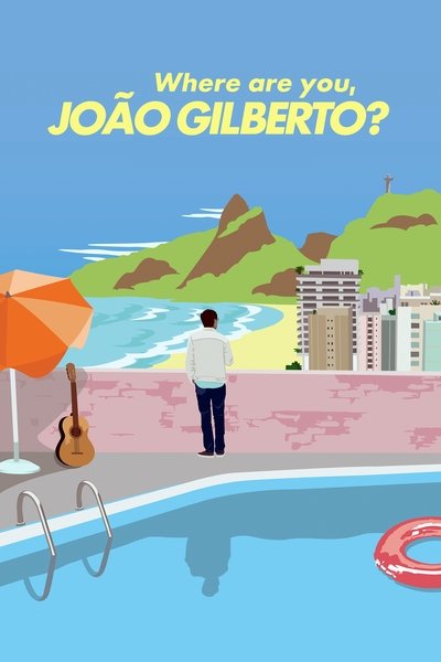 Poster for the movie Where Are You, João Gilberto?