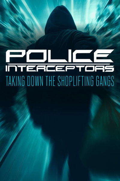poster for Police Interceptors: Taking Down the Shoplifting Gangs