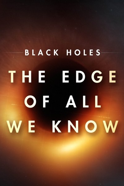 Poster for the movie Black Holes: The Edge of All We Know