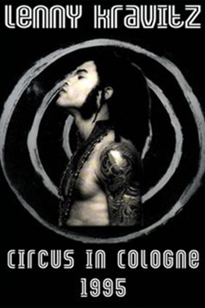 Poster do Filme Lenny Kravitz - Circus In Cologne