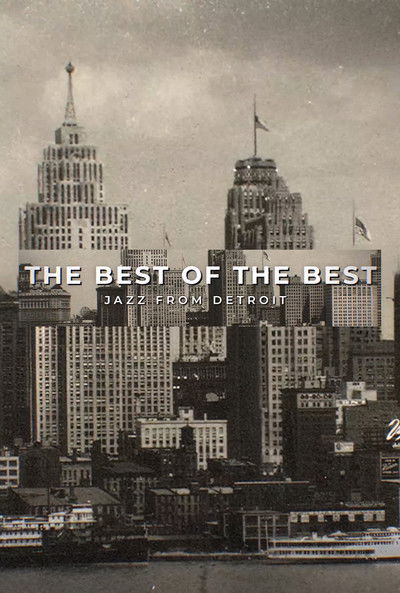 Poster do Filme The Best of the Best: Jazz From Detroit