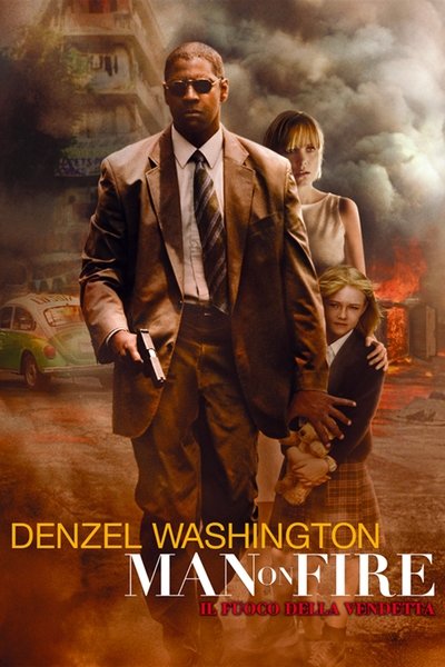 Man on fire - Il fuoco della vendetta (2004)