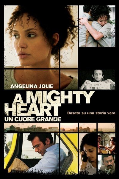 A Mighty Heart - Un cuore grande (2007)