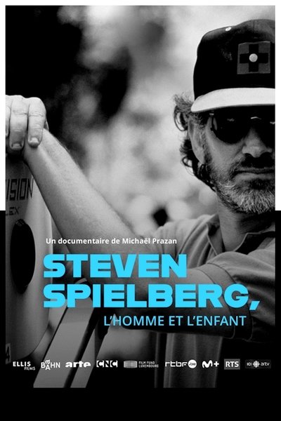 Steven Spielberg, l'homme et l'enfant poster Steven Spielberg, l'homme et l'enfant